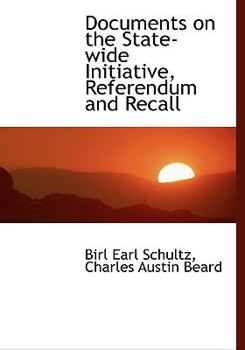 Documents on the State-Wide Initiative, Referendum and Recall