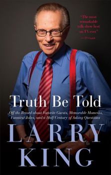 Paperback Truth Be Told: Off the Record about Favorite Guests, Memorable Moments, Funniest Jokes, and a Half Century of Asking Questions Book