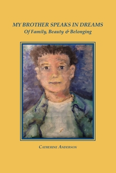 Paperback My Brother Speaks in Dreams: Of Family, Beauty & Belonging Book