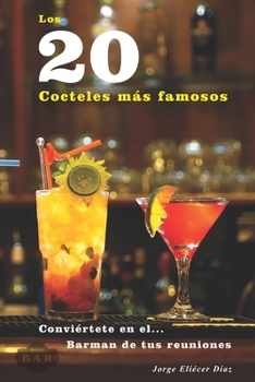 LOS 20 COCTELES MAS FAMOSOS: Conviértete en el... barman de tus reuniones