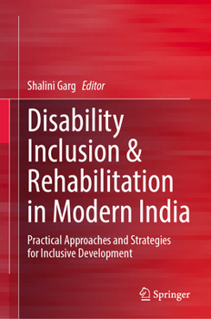 Disability Inclusion & Rehabilitation in Modern India: Practical Approaches and Strategies for Inclusive Development