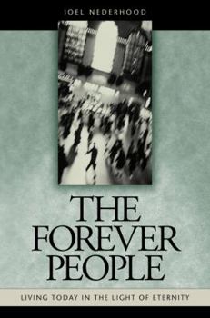 Paperback The Forever People: Living Today in the Light of Eternity Book