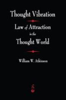 Paperback Thought Vibration: The Law of Attraction In The Thought World Book