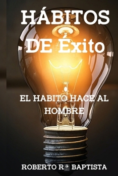 Paperback H?bitos de ?xito: El Habito Hace Al Hombre. [Spanish] Book