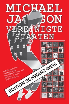 Michael Jackson - Vereinigte Staaten - Diskografie - Edition Schwarz-Wei�: Schallplatten. Diskografie ver�ffentlicht von Motown / Epic (1972-2014). Guide Edition Schwarz-Wei�