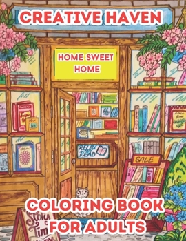 Paperback Creative Haven Home sweet Home Coloring book for adults: ( Creative Haven Coloring book ) Book