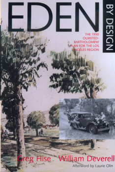 Paperback Eden by Design: The 1930 Olmsted-Bartholomew Plan for Los Angeles Region Book