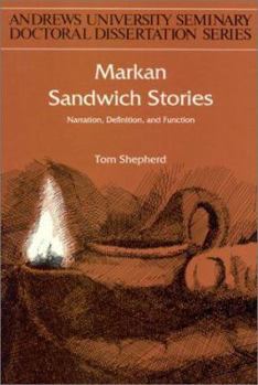 Paperback Markan Sandwich Stories: Narration, Definition, and Function (Andrews University Seminary Doctoral Dissertation Series Vol. 18) Book