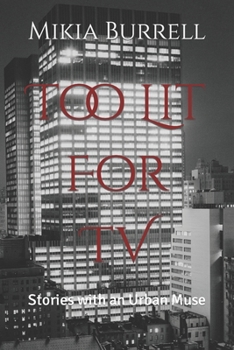 Paperback Too Lit For TV: Stories with an Urban Muse Book