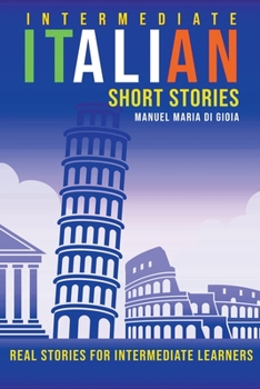 Paperback Intermediate Italian Short Stories - Real stories for intermediate learners Book