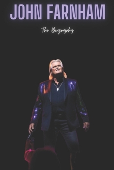 John Farnham: The Biography