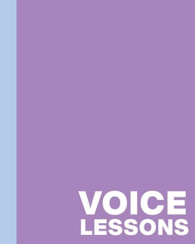 Voice Lessons: Simple Notebook with Lined and Blank Sheet Music Manuscript Paper for Notes, Music Notation, and Vocal Exercises Purple Cover Design