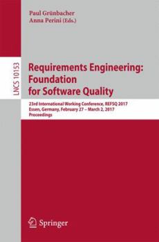 Paperback Requirements Engineering: Foundation for Software Quality: 23rd International Working Conference, Refsq 2017, Essen, Germany, February 27 - March 2, 2 Book