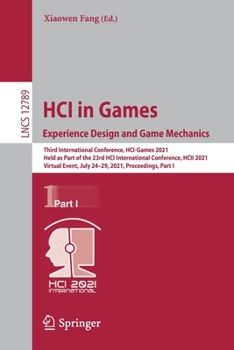 Paperback Hci in Games: Experience Design and Game Mechanics: Third International Conference, Hci-Games 2021, Held as Part of the 23rd Hci International Confere Book