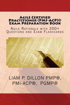 Paperback Agile Certified Practitioner (ACP) Exam Preparation Book: Exam Preparation Book - Rationale, 200+ Questions and Exam Flashcards Book