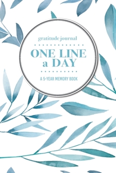 Paperback Gratitude Journal - One Line a Day - A 5-Year Memory Book: 5-Year Gratitude Journal - 5-Year Diary - Floral Notebook for Keepsake Memories and Journal Book