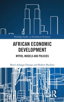 Hardcover African Economic Development: Myths, Models and Policies Book