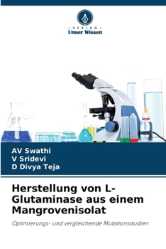 Herstellung von L-Glutaminase aus einem Mangrovenisolat (German Edition)