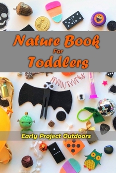 Paperback Nature Book For Toddlers: Early Project Outdoors: Toldder Craft Book