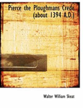 Paperback Pierce the Ploughmans Crede (about 1394 A.D.) [Large Print] Book