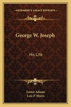 George W. Joseph: His Life