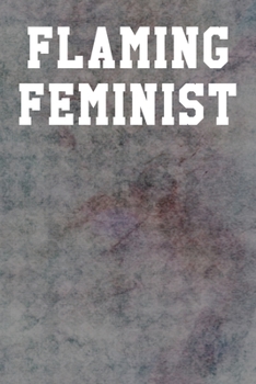 Paperback Flaming Feminist: College Ruled Notebook 6"x9" 120 Pages Book