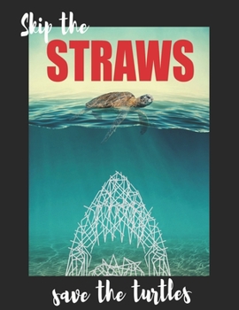 Skips The Straws Save The Turtles white: Cool Notebook With Funny Trendy Popular Environmentalist Meme. 8.5 x 11 Lined Wide Ruled Notepad Journal Gift With Soft Matte Cover For Girls & Teenagers.