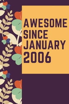 Paperback Awesome Since January 2006 Notebook Birthday Gift: Lined Notebook / Journal Gift, 120 Pages, 6x9, Soft Cover, Matte Finish Book