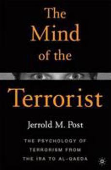 Paperback The Mind of the Terrorist: The Psychology of Terrorism from the IRA to Al-Qaeda Book