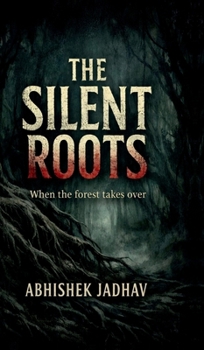 Hardcover The Silent Roots: When the forest takes over Book