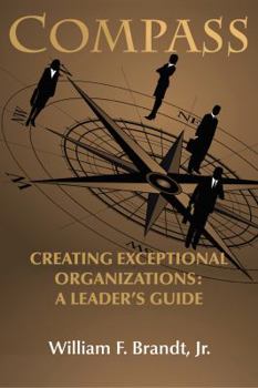 Hardcover Compass: Creating Exceptional Organizations: A Leader's Guide Book