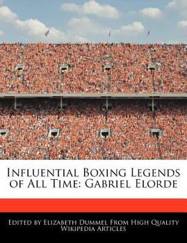Paperback Influential Boxing Legends of All Time: Gabriel Elorde Book