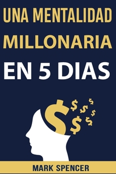 Paperback Una Mentalidad Millonaria en 5 Días [Spanish] Book