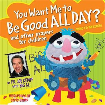 Hardcover You Want Me to Be Good All Day?: And Other Prayers for Children [With CD (Audio)] Book