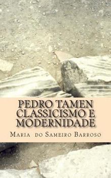 Paperback Pedro Tamen classicismo e modernidade: Ensaio de literatura [Portuguese] Book