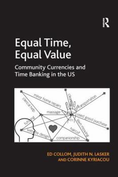 Paperback Equal Time, Equal Value: Community Currencies and Time Banking in the US Book