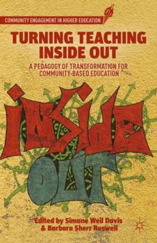Paperback Turning Teaching Inside Out: A Pedagogy of Transformation for Community-Based Education Book