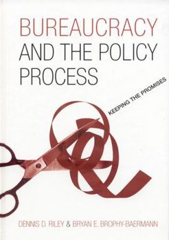 Paperback Bureaucracy and the Policy Process: Keeping the Promises Book