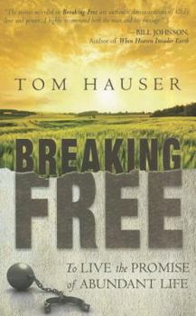 Paperback Breaking Free: To Live the Promise of Abundant Life Book