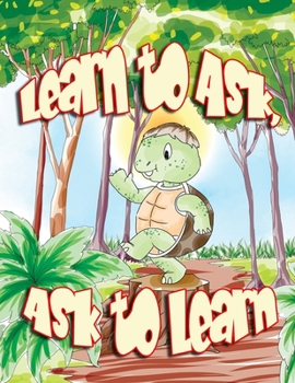 Paperback Learn to ask, Ask to learn Book