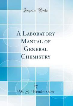 Hardcover A Laboratory Manual of General Chemistry (Classic Reprint) Book