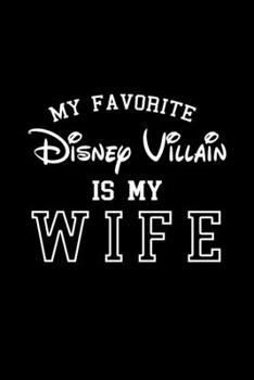 Paperback My favorite Disney Villain is my wife: 110 Game Sheets - 660 Tic-Tac-Toe Blank Games - Soft Cover Book for Kids for Traveling & Summer Vacations - Min Book
