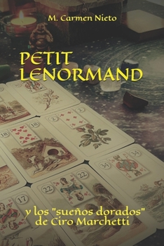 PETIT LENORMAND: Y los sueños dorados de Ciro Marchetti