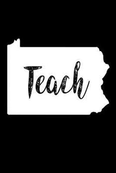 Paperback Teach: Pennsylvania Map Back To School Gift Notebook For Teachers Book
