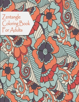 Paperback Coloring Book for Adult: Zentangle coloring books for adults, Valentine's day coloring book, Relaxing Coloring Books for Adults Featuring, Colo Book