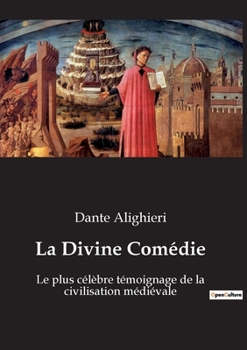 Paperback La Divine Comédie: Le plus célèbre témoignage de la civilisation médiévale [French] Book