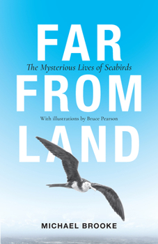 Hardcover Far from Land: The Mysterious Lives of Seabirds Book