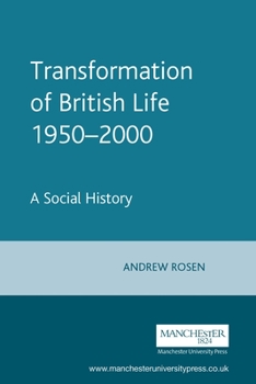 Paperback The Transformation of British Life, 1950-2000: A Social History Book