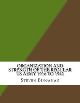 Paperback Organization and Strength of the Regular US Army 1916 to 1942 Book