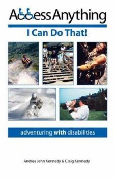 Paperback Access Anything: I Can Do That - Adventuring with Disabilities Book